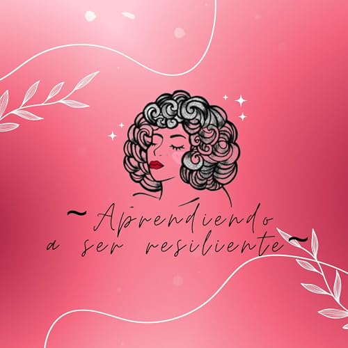 Couverture de Aprendiendo a ser resiliente