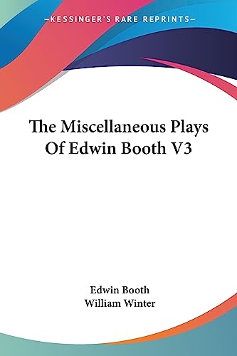 The Miscellaneous Plays Of Edwin Booth V3
