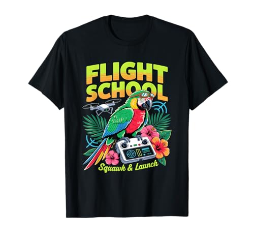 Flight School Squawk and Launch Parrot Drone T-Shirt