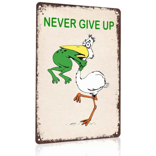 Never Give Up Frog and Stork Cartoon Vintage 8X12 Inch Aluminum Metal Sign, Funny Motivational Wall Decor for Home, Garage, Bar, Garden, Office, Gym