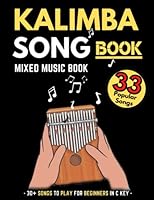 Kalimba Songbook: 30+ Mixed Songs for Kalimba in C (10 and 17 key) for beginners B09XDTK34Z Book Cover