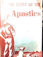 The story of the apostles: Or, The Acts for teen-agers B0007H1RCQ Book Cover