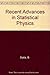 Produktbild Recent Advances in Statistical Physics: Proceedings of the International Bose Symposium on Statistical Physics, Calcutta, India, 28-31 Dec 1981
