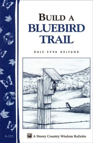 Buy Build a Bluebird Trail (Storey Country Wisdom Bulletin, A-213) — BookShops.in