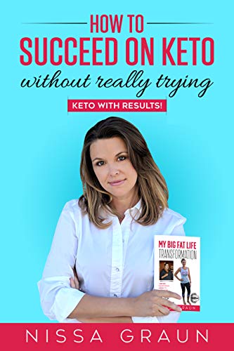 How to Succeed on Keto Without Really Trying: Keto With