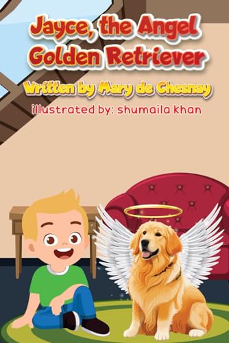 Jayce, the Angel Golden Retriever (Angel Dog Children's Books)