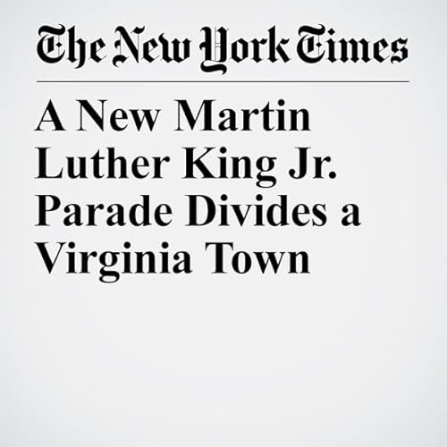 A New Martin Luther King Jr. Parade Divides a Virginia Town cover art
