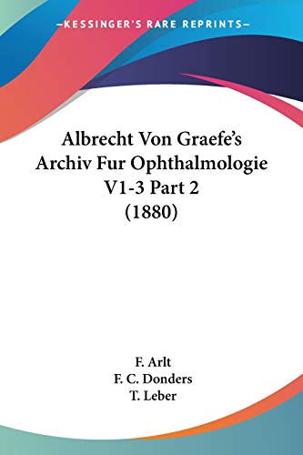 Albrecht Von Graefe's Archiv Fur Ophthalmologie V1-3 Part 2 (1880) (German Edition)