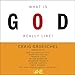 What Is God Really Like?