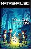 IL PALLONE DEI SOGNI (Italian Edition)