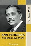 Ann Veronica: A Modern Love Story