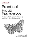 Practical Fraud Prevention: Fraud and AML Analytics for Fintech and eCommerce, using SQL and Python