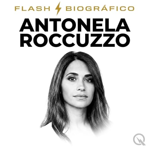 Antonela Roccuzzo - Flash Biogr&aacute;fico cover art