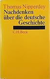 Nachdenken u&Igrave;ber die deutsche Geschichte: Essays (German Edition)