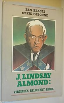 Hardcover J. Lindsay Almond: Virginias Reluctant Rebel Book