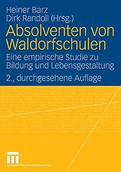 Paperback Absolventen Von Waldorfschulen: Eine Empirische Studie Zu Bildung Und Lebensgestaltung [German] Book