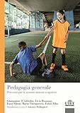 Pedagogia generale. Per-corsi per le scienze motorie e sportive