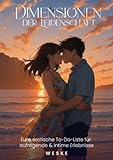 Dimensionen der Leidenschaft - Softcover: Eure erotische To-Do-Liste für aufregende & intime Erlebnisse
