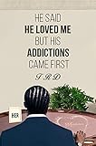 traduction leo  He Said He Loved Me but His Addictions Came First (English Edition)
