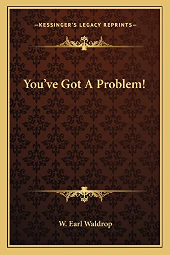 You've Got A Problem!