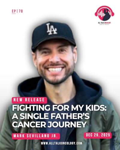 Fighting for My Kids: A Single Father&rsquo;s Cancer Journey | Episode 78