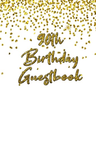 Image of 90th Birthday Guest Book Hardcover Hardback: For Friends and Family To Write and Sign In (Guest Name, Message and The Best Memory), 90th Birthday ... Keepsake (Volume 13), 6" x 9", 120 Pages