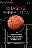 Chasing Perfection: A Behind-the-Scenes Look at the High-Stakes Game of Creating an NBA Champion