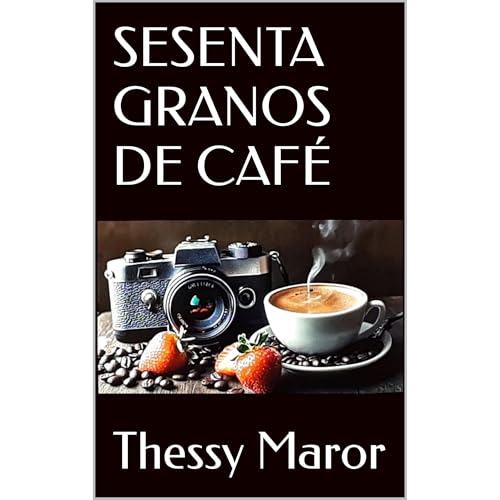 SESENTA GRANOS DE CAF&Eacute; Audiolibro Por Thessy Maror arte de portada
