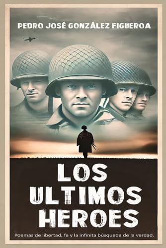 Los últimos heroes (Spanish Edition)