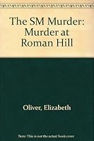 The Sm Murder: Murder at Roman Hill 1563333538 Book Cover