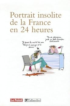 PORTRAIT INSOLITE DE LA FRANCE EN 24 HEURES