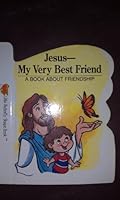 Jesus--My Very Best Friend; a Book About Friendship (Little Butterfly Shape Book) (Little butterfly shape book) 1555133061 Book Cover