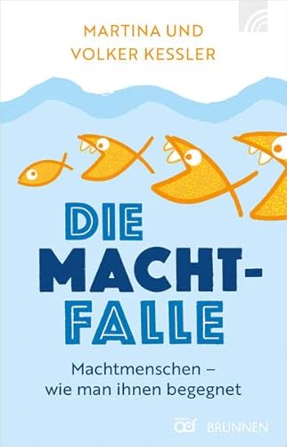 Preisvergleich Produktbild Die Machtfalle: Machtmenschen - wie man ihnen begegnet