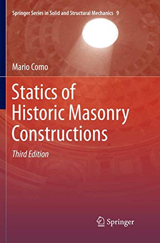 Statics of Historic Masonry Constructions (Springer Series in Solid and Structural Mechanics, 9)