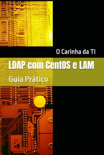 LDAP com CentOS e LAM: Guia Prático (Portuguese Edition)