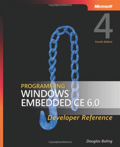 Programming Windows® Embedded CE 6.0 Developer Reference, Fourth Edition