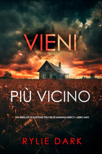 Vieni più vicino (Un thriller di suspense dell'FBI di Hannah Mercy—Libro uno)
