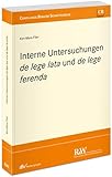 Interne Untersuchungen de lege lata und de lege ferenda (CB - Compliance Berater Schriftenreihe)