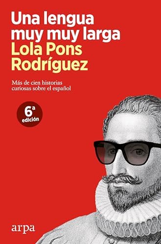Una lengua muy muy larga: Más de cien historias curiosas sobre el español (Ensayo)