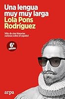 Una lengua muy muy larga: Más de cien historias curiosas sobre el español 8416601534 Book Cover