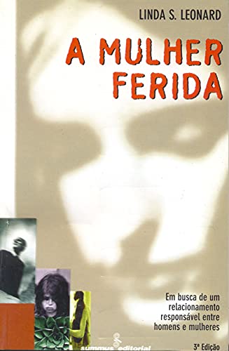 A mulher ferida: Em busca de um relacionamento responsável entre homens e mulheres