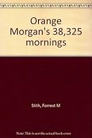 Orange Morgan's 38,325 mornings 0918626102 Book Cover