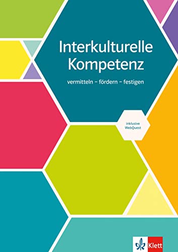 Interkulturelle Kompetenz: vermitteln - fördern - festigen. Unterrichtshandreichung