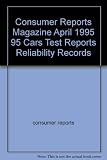 Consumer Reports Magazine April 1995 95 Cars Test Reports Reliability Records