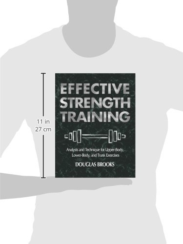 Effective Strength Training: Analysis and Technique for Upper-Body, Lower-Body, and Trunk Exercises