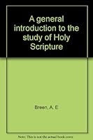 A general introduction to the study of Holy Scripture B00086C7C0 Book Cover