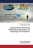  Comparison Between Methods Estimation of Rayleigh Distribution