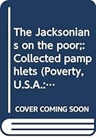 The Jacksonians on the poor;: Collected pamphlets 0405031092 Book Cover