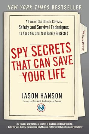 Spy Secrets That Can Save Your Life: Safety and Survival Techniques