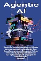 Agentic AI: Artificial Intelligence is Harnessing AI Agents and Reinventing Business strategies a long with Work and personal Life B0F5PLTMMW Book Cover